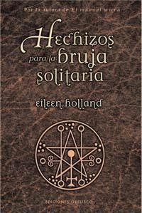 HECHIZOS PARA LA BRUJA SOLITARIA | 9788497772976 | HOLLAND, EILLEN