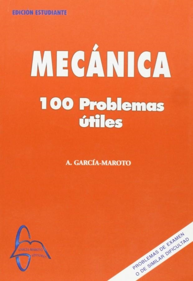 MECANICA, 100 PROBLEMAS UTILES | 9788493478520 | GARCIA-MAROTO DIAZ DEL CAMPO, ANTONIO