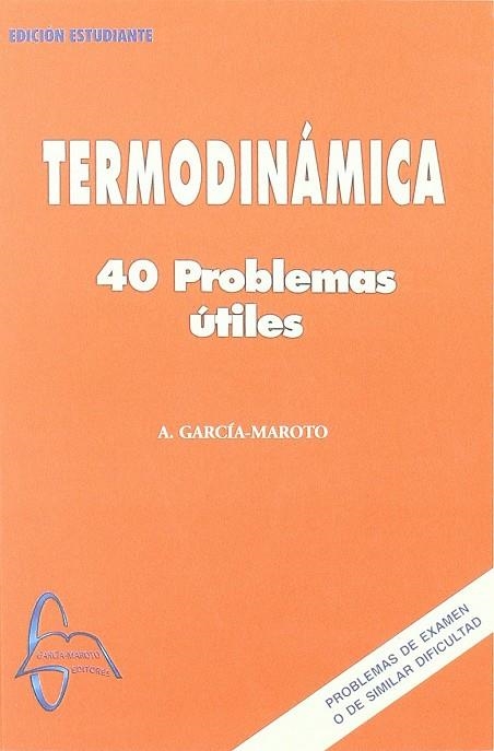 TERMODINAMICA, 40 PROBLEMAS UTILES | 9788493478544 | GARCIA-MAROTO DIAZ DEL CAMPO, ANTONIO