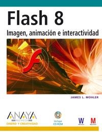 FLASH 8 : IMAGEN, ANIMACION E INTERACTIVIDAD | 9788441520394 | MOHLER, JAMES L.