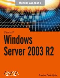 WINDOWS SERVER 2003 R2 | 9788441520431 | CHARTE OJEDA, FRANCISCO