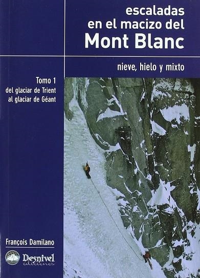 ESCALADAS EN EL MACIZO DEL MONT BLANC | 9788498290264 | DAMILANO, FRANÇOIS