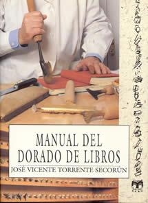 MANUAL DEL DORADO DE LIBROS | 9788489142367 | TORRENTE SECORUN, JOSE VICENT