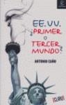 EE UU PRIMER O TERCER MUNDO | 9788467022766 | CAÑO, ANTONIO