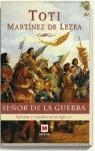 SEÑOR DE LA GUERRA | 9788496231894 | MARTINEZ DE LEZEA, TOTI