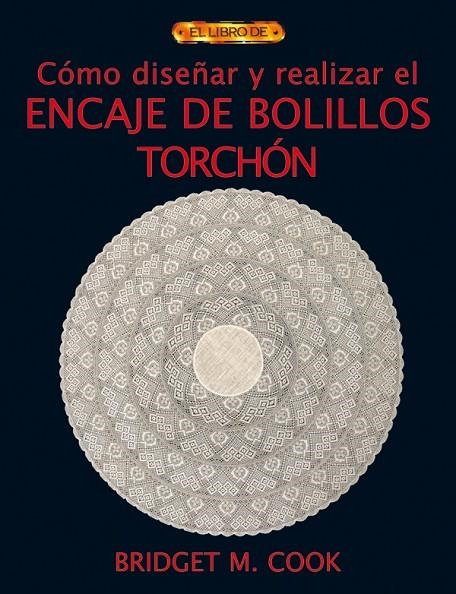 COMO DISEÑAR ENCAJE DE BOLILLOS TORCHON | 9788496550551 | COOK, BRIDGET M