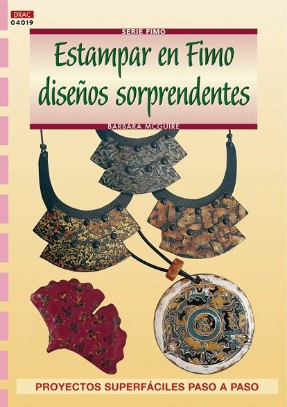 ESTAMPAR EN FIMO DISEÑOS SORPRENDENTES | 9788496550582 | MCGUIRE, BARBARA