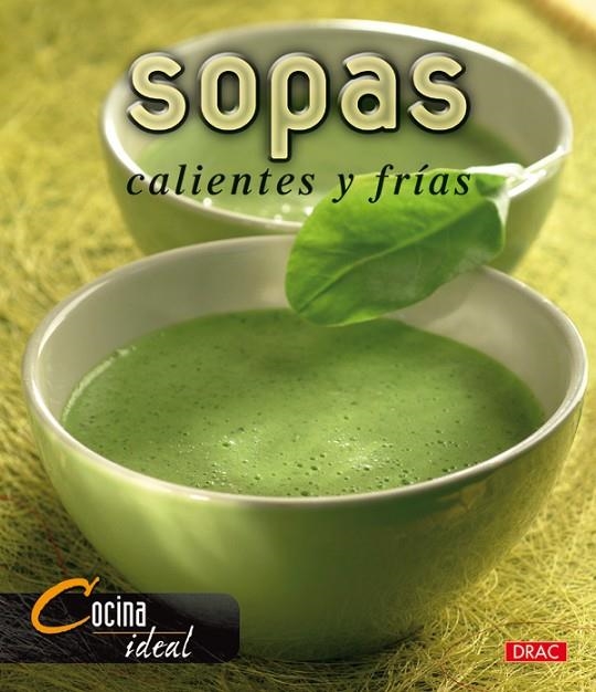 SOPAS CALIENTES Y FRIAS | 9788496550483 | COCINA IDEAL