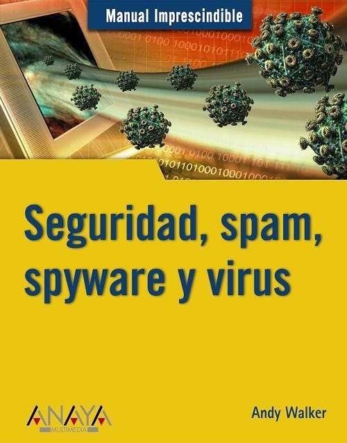 SEGURIDAD, SPAM, SPYWARE Y VIRUS | 9788441520493 | WALKER, ANDY