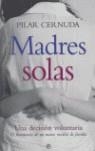 MADRES SOLAS : UNA DECISION VOLUNTARIA | 9788497345125 | CERNUDA, PILAR