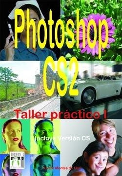 PHOTOSHOP CS2 TALLER PRACTICO I | 9788496097759 | MONTES DE OCA, ALVARO