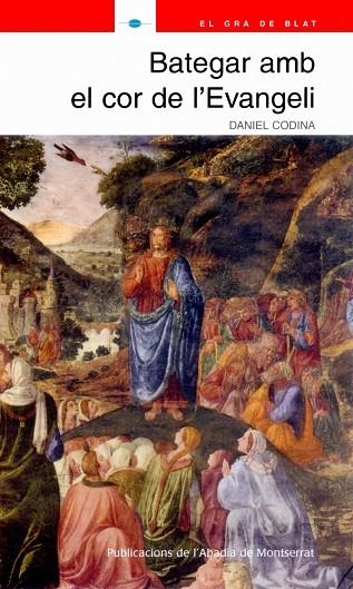 BATEGAR AMB EL COR DE L'EVANGELI | 9788484158363 | CODINA, DANIEL