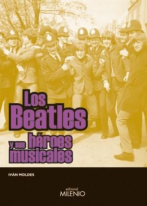 BEATLES Y SUS HEROES MUSICALES, LOS | 9788497431934 | MOLDES, IVAN