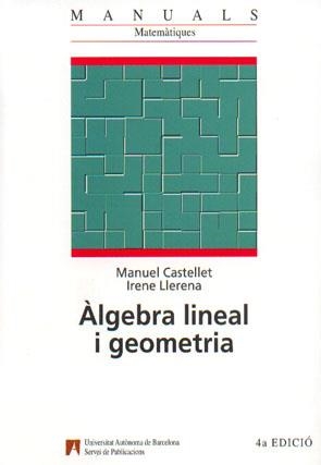 ALGEBRA LINEAL I GEOMETRIA | 9788474889437 | CASTELLET, MANUEL  LLERENA, IRENE