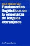 FUNDAMENTOS LINGÜISTICOS EN LA ENSEÑANZA DE LENGUAS EXTRANJE | 9788434481169 | VEZ,JOSE MANUEL