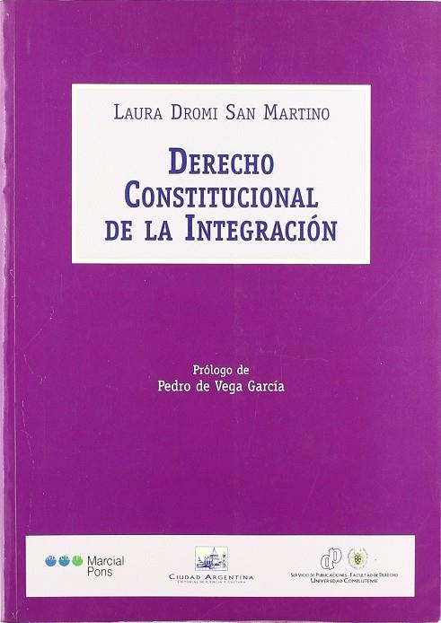 DERECHO CONSTITUCIONAL DE LA INTEGRACION | 9788472489721 | SAN MARTINO DE DROMI, MARIA LAURA