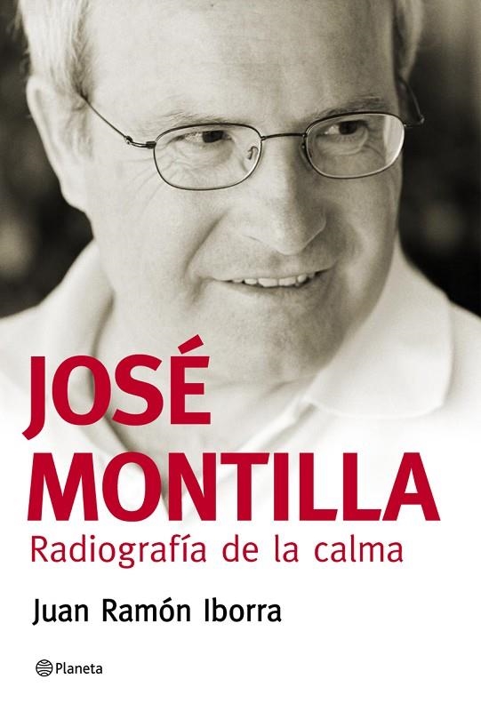 JOSE MONTILLA RADIOGRAFIA DE LA CALMA | 9788408069928 | IBORRA, JUAN RAMON