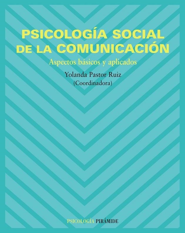 PSICOLOGIA SOCIAL DE LA COMUNICACION : ASPECTOS BASICOS Y AP | 9788436820553 | PASTOR RUIZ, YOLANDA ,   COORD.