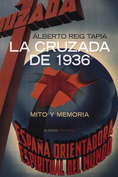 CRUZADA DE 1936, LA MITO Y MEMORIA | 9788420647777 | REIG TAPIA, ALBERTO