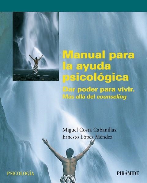 MANUAL PARA LA AYUDA PSICOLOGICA : DAR PODER PARA VIVIR : MA | 9788436820430 | COSTA, MIGUEL (COSTA CABANILLAS)