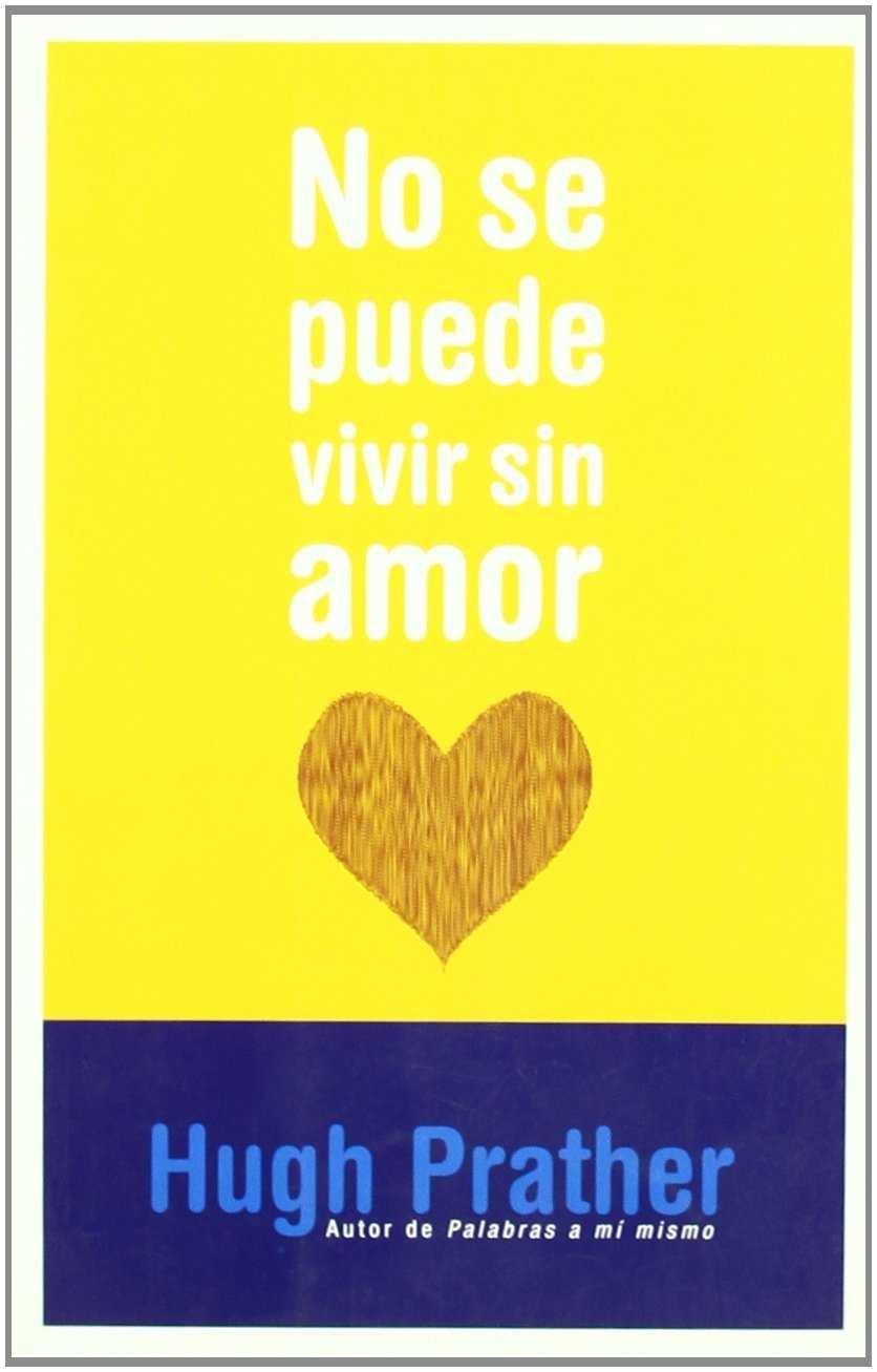 NO SE PUEDE VIVIR SIN AMOR | 9789501604559 | PRATHER,HUGH