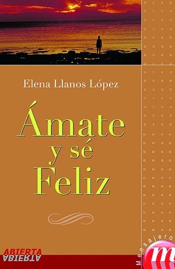 AMATE Y SE FELIZ | 9788427127968 | LLANOS, ELENA