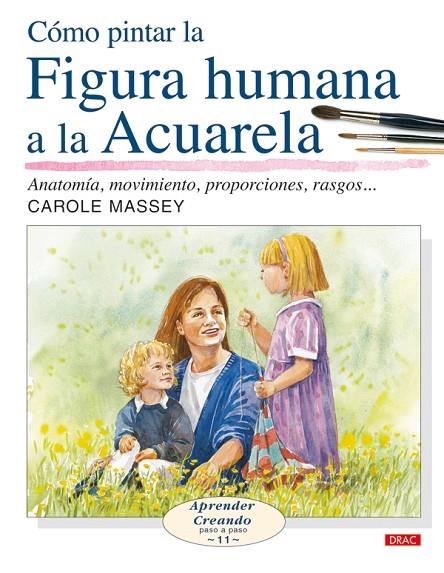 COMO PINTAR LA FIGURA HUMANA A LA ACUARELA | 9788496550643 | MASSEY, CAROLE