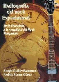 RADIOGRAFIA DEL ROCK EXPERIMENTAL : DE LA PSICODELIA A LA AC | 9788493335458 | GUILLEN BARRANTES, SERGIO