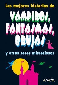 MEJORES HISTORIAS DE VAMPIROS, FANTASMAS Y BRUJAS | 9788466753593 | PÉTIGNY, ALINE DE