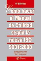 COMO HACER EL MANUAL DE CALIDAD SEGUN LA NUEVA ISO 9001:2000 | 9788496169418 | GOMEZ FRAILE, FERMIN