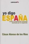 YO DIGO ESPAÑA | 9788496088535 | ALONSO DE LOS RIOS, CESAR