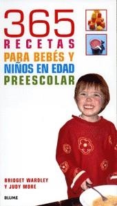 365 RECETAS PARA BEBES Y NIÑOS EN EDAD PREESCOLAR | 9788480766463 | WARDLEY, BRIDGET