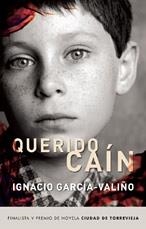 QUERIDO CAIN | 9788401336201 | GARCIA-VALIÑO, IGNACIO