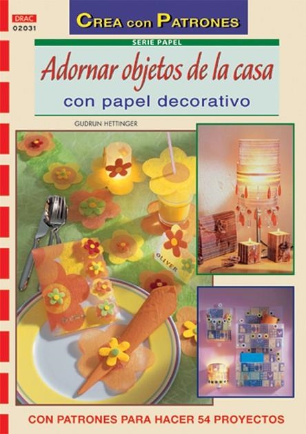 ADORNAR OBJETOS DE LA CASA CON PAPEL DECORATIVO | 9788496550681 | HETTINGER, GUDRUN