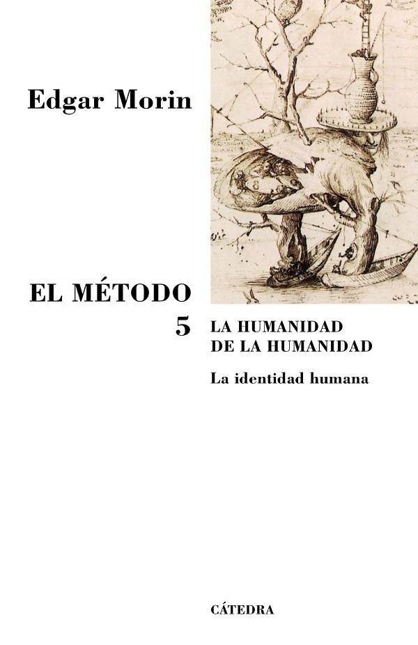 METODO 5, LA HUMANIDAD DE LA HUMANIDAD, EL | 9788437623344 | MORIN, EDGAR