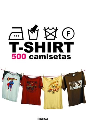 T-SHIRT 500 CAMISETAS | 9788496429734 | MINGUET, JOSEP MARIA