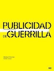 PUBLICIDAD DE GUERRILLA : OTRAS FORMAS DE COMUNICAR | 9788425220982 | DORRIAN, MICHAEL