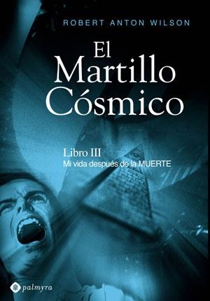 MARTILLO COSMICO, EL LIBRO III | 9788496665071 | WILSON, ROBERT ANTON