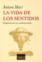 VIDA  DE LOS SENTIDOS, LA | 9788483103616 | MARI, ANTONI