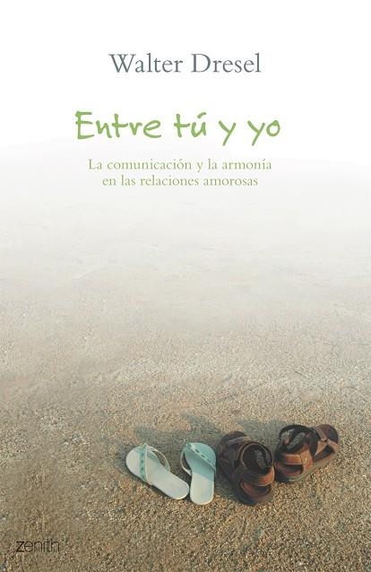 ENTRE TU Y YO : LA COMUNICACION Y LA ARMONIA EN LAS RELACION | 9788408063308 | DRESEL, WALTER (1945- )