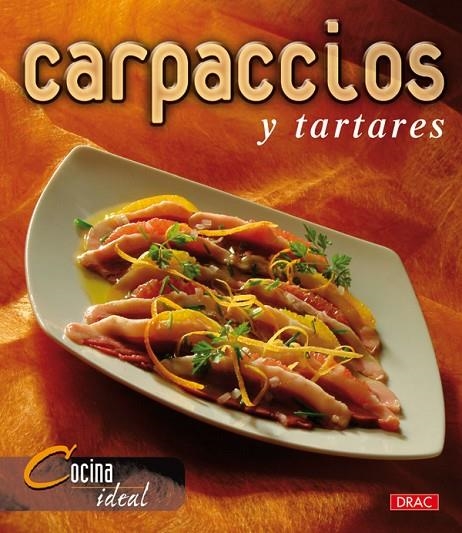 CARPACCIOS Y TARTARES | 9788496550766 | COCINA IDEAL