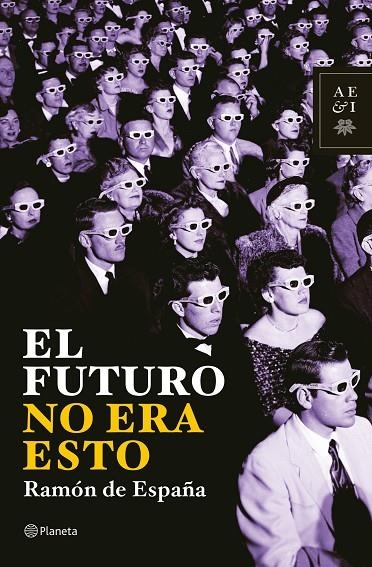 FUTURO NO ERA ESTO, EL | 9788408069027 | ESPAÑA, RAMON DE