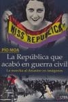 REPUBLICA QUE ACABO EN GUERRA CIVIL, LA | 9788489779945 | MOA, PIO