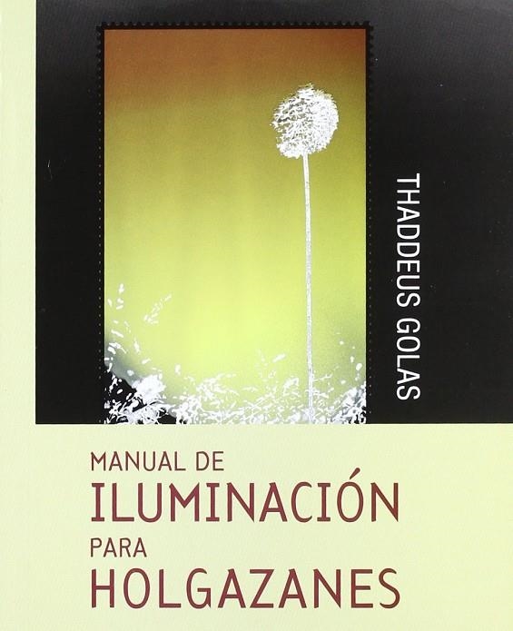 MANUAL DE LA ILUMINACION PARA HOLGAZANES | 9789871068845 | GOLAS, THADDEUS