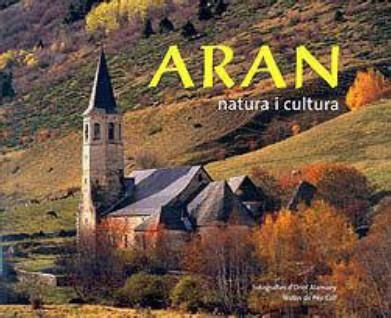 ARAN NATURA I CULTURA | 9788495987389 | ALAMANY, ORIOL/COLL, PEP