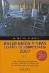 BALNEARIOS T SPAS CENTROS DE HIDROTERAPIA 2007 | 9788434506008 | AA.VV.