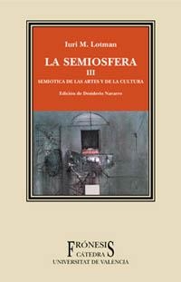 SEMIOSFERA III, LA. SEMIOTICA DE LAS ARTES Y DE LA CULTURA | 9788437618210 | LOTMAN, IURI