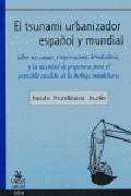 TSUNAMI URBANIZADOR ESPAÑOL Y MUNDIAL : SOBRE SUS CAUSAS | 9788496044746 | FERNANDEZ DURAN, RAMON