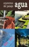 ARQUITECTURA DEL PAISAJE : AGUA | 9788496429598 | AA.VV.