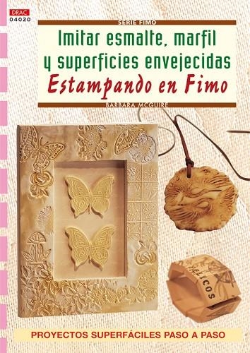 IMITAR ESMALTE, MARFIL Y SUPERFICIES ENVEJACIDAS | 9788496550865 | MCGUIRE, BARBARA